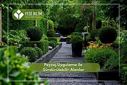 Peyzaj Uygulama ile Sürdürülebilir Alanlar