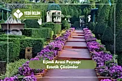 Eğimli Arazi Peyzajı: Estetik Çözümler