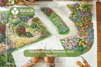 İlkbahar Peyzaj Planlaması Nasıl Yapılır?