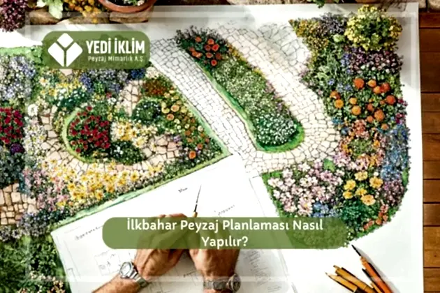 İlkbahar Peyzaj Planlaması Nasıl Yapılır?