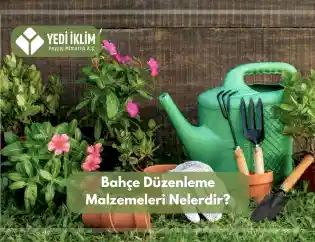Bahçe Düzenleme Malzemeleri ve Kullanımı