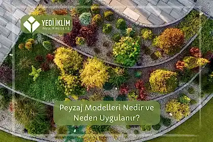 Peyzaj Modelleri Neden Uygulanır