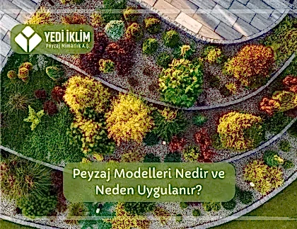Peyzaj Modelleri Neden Uygulanır