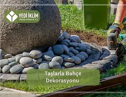 Taşlarla Bahçe Dekorasyonu